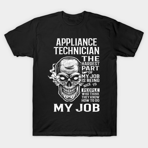 Appliance Technician T Shirt - The Hardest Part Gift 2 Item Tee T-Shirt by candicekeely6155